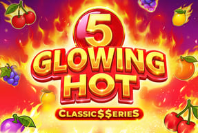 Glowing Hot 5:Classic$$erieS